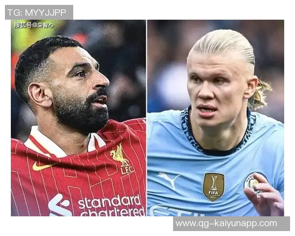 英超进球榜更新萨拉赫以53球领跑哈兰德紧随其后达40球